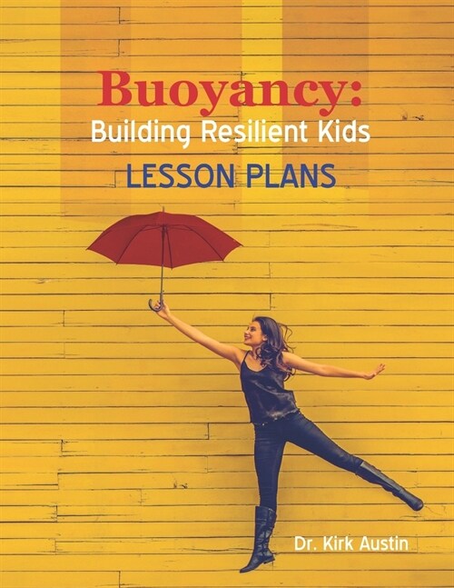 Buoyancy: Building Resilient Kids: Lesson Plans (Paperback)
