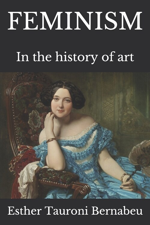 Feminism: In the history of art (Paperback)