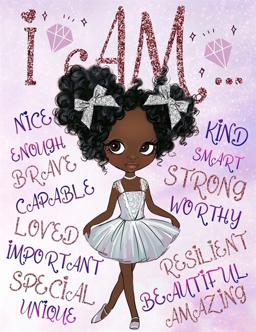 I Am: Positive Affirmations for Kids Self-Esteem and Confidence Coloring Book for Girls Diversity Books for Kids (Paperback)