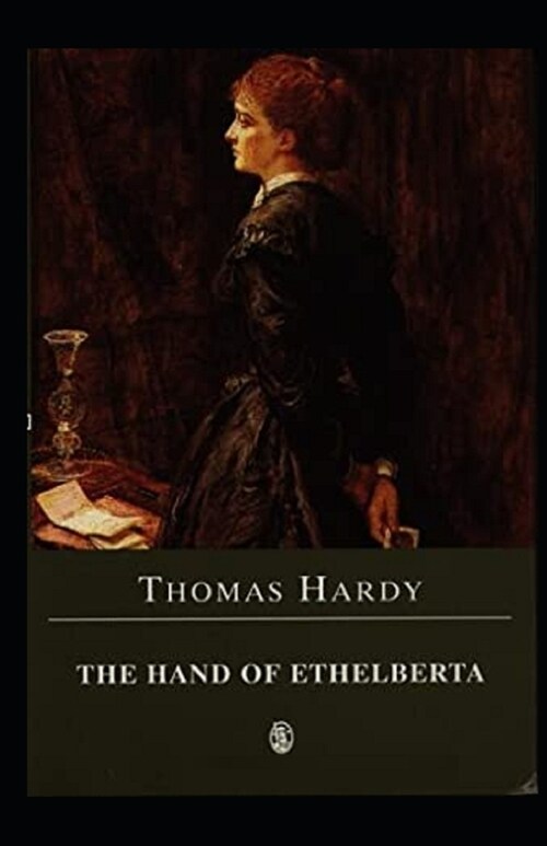 The Hand of Ethelberta Illustrated (Paperback)