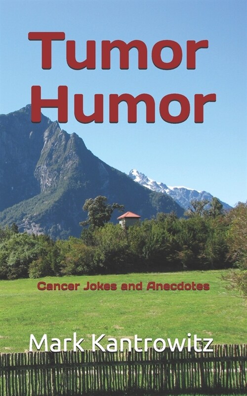 Tumor Humor: Cancer Jokes and Anecdotes (Paperback)