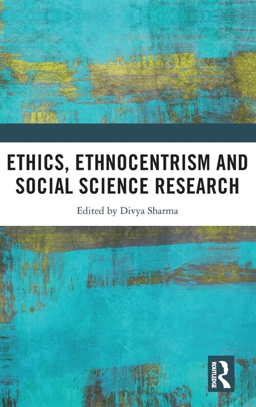 Ethics, Ethnocentrism and Social Science Research (Hardcover)