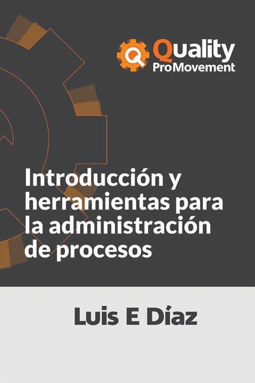 Introducci? y herramientas para la administraci? de procesos: Quality Pro Movement (Paperback)