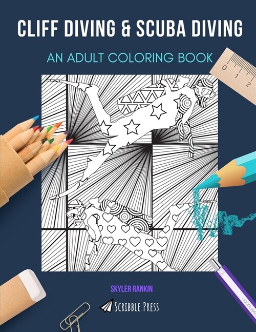 Cliff Diving & Scuba Diving: AN ADULT COLORING BOOK: An Awesome Coloring Book For Adults (Paperback)