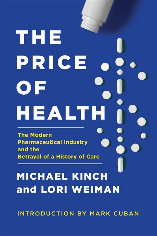 The Price of Health: The Modern Pharmaceutical Enterprise and the Betrayal of a History of Care (Hardcover)