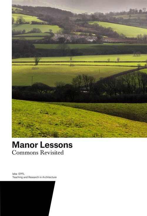 Manor Lessons: Commons Revisited. Teaching and Research in Architecture (Paperback)