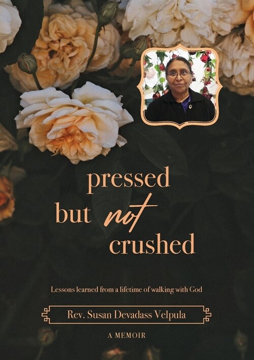 Pressed But Not Crushed: A lifetime of standing on the promises of God (Paperback)