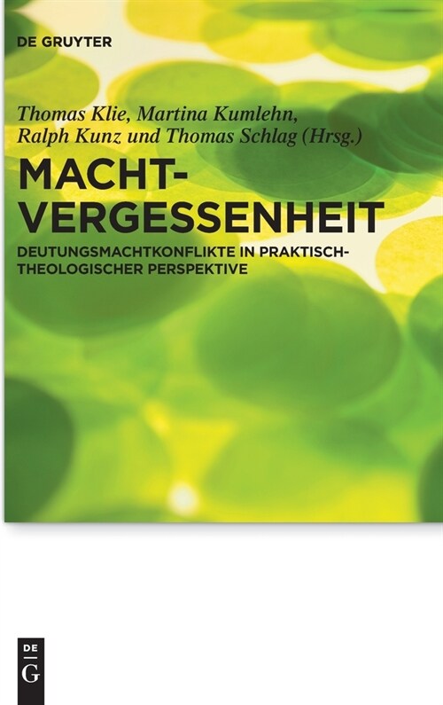 Machtvergessenheit: Deutungsmachtkonflikte in Praktisch-Theologischer Perspektive (Hardcover)