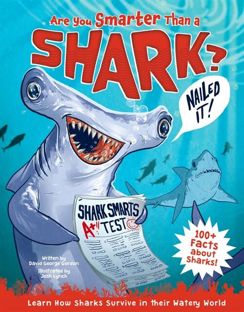 Are You Smarter Than a Shark?: Learn How Sharks Survive in Their Watery World - 100+ Facts about Sharks! (Hardcover)