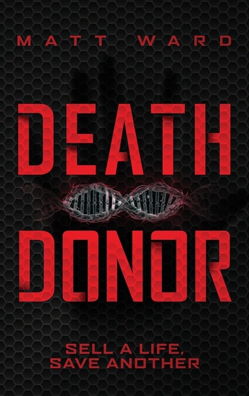 Death Donor: A Dystopian Sci-Fi Technothriller (Hardcover)