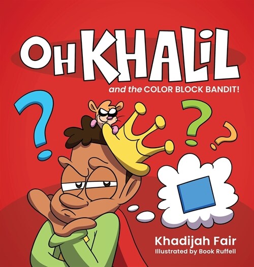 Oh Khalil and the Color Block Bandit: Oh Khalil (Hardcover)