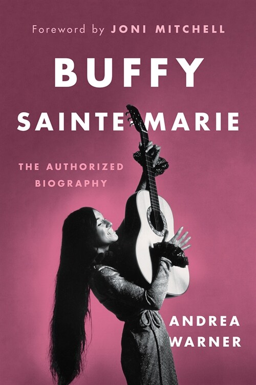 Buffy Sainte-Marie: The Authorized Biography (Paperback)