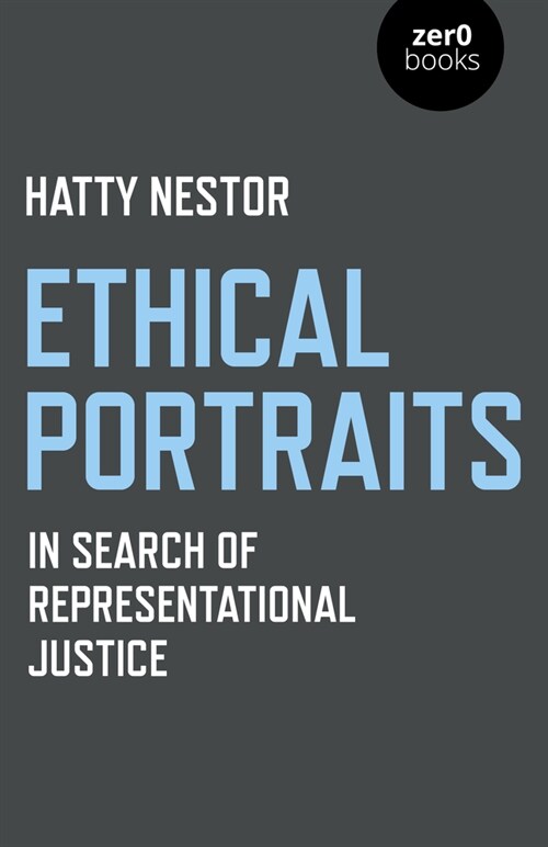 Ethical Portraits : In Search of Representational Justice (Paperback)