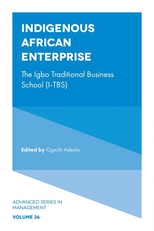 Indigenous African Enterprise : The Igbo Traditional Business School (I-TBS) (Hardcover)