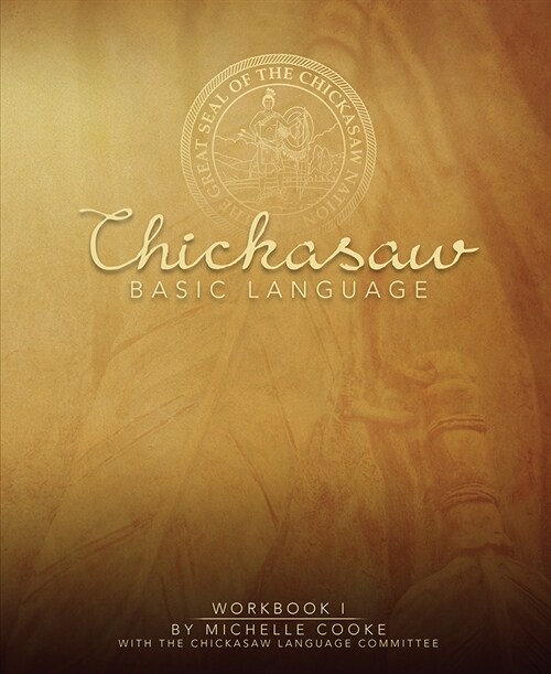 Chickasaw Basic Language: Workbook I (Paperback)