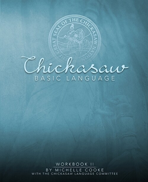 Chickasaw Basic Language: Workbook II (Paperback)