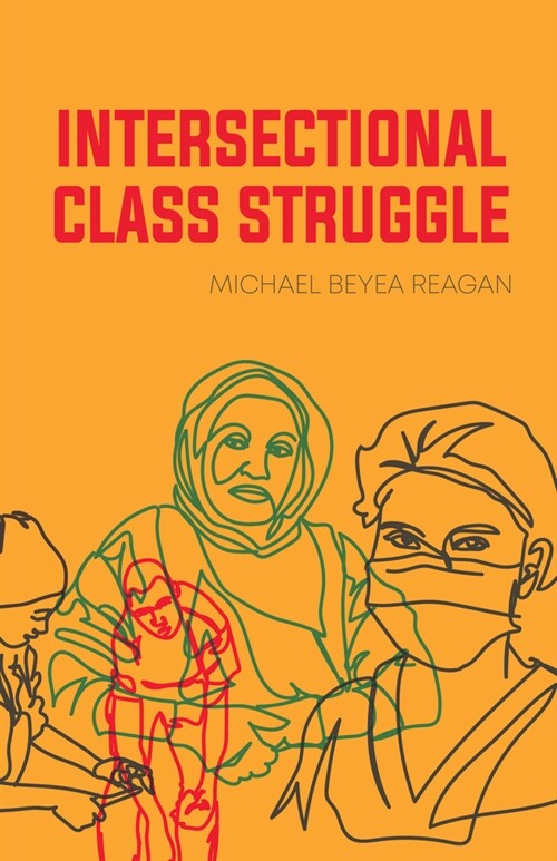 Intersectional Class Struggle : Theory and Practice (Paperback)