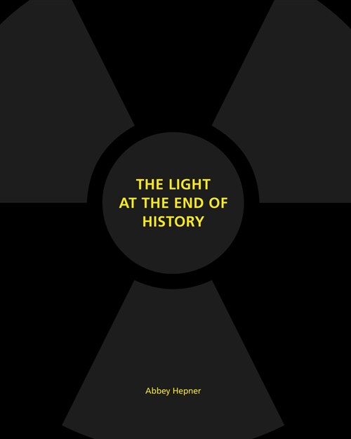 The Light at the End of History (Hardcover)