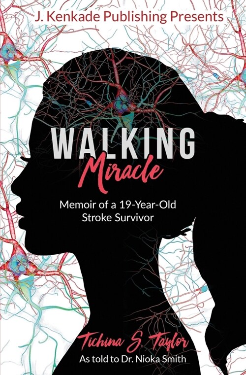 Walking Miracle: Memoir of a 19-Year-Old Stroke Survivor (Paperback)