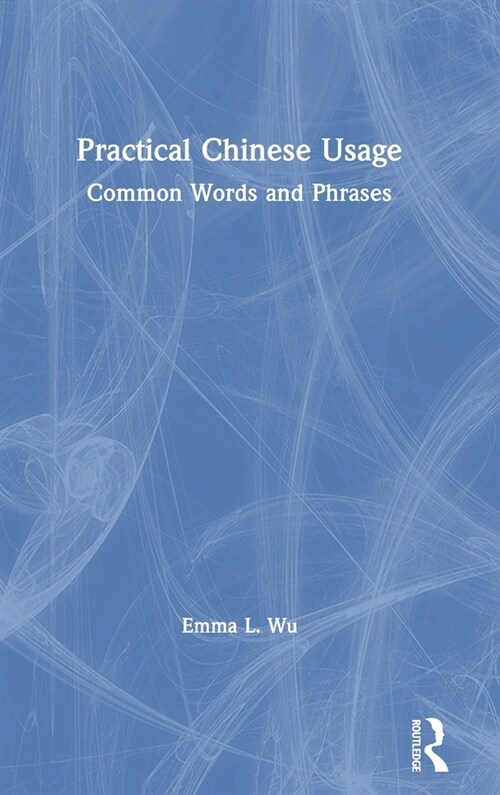 Practical Chinese Usage : Common Words and Phrases (Hardcover)