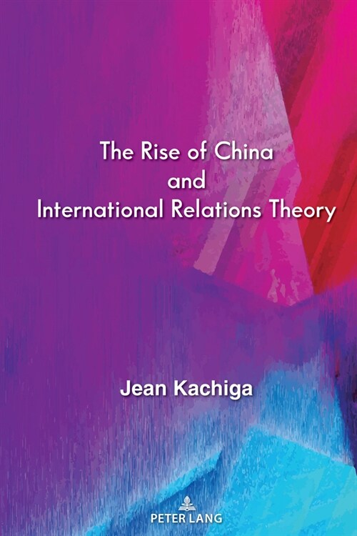 The Rise of China and International Relations Theory (Hardcover)
