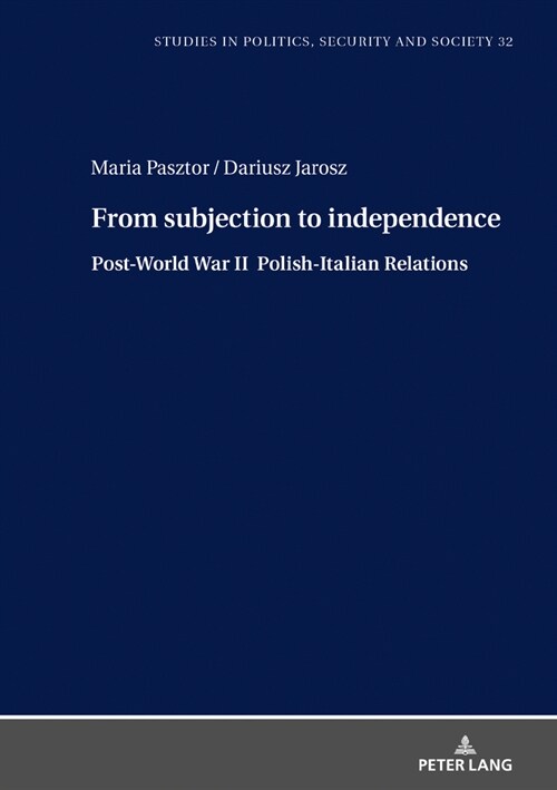 From Subjection to Independence: Post-World War II Polish-Italian Relations (Hardcover)