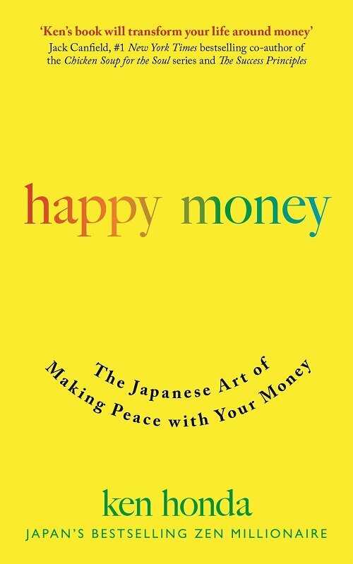 Happy Money : The Japanese Art of Making Peace with Your Money (Paperback)