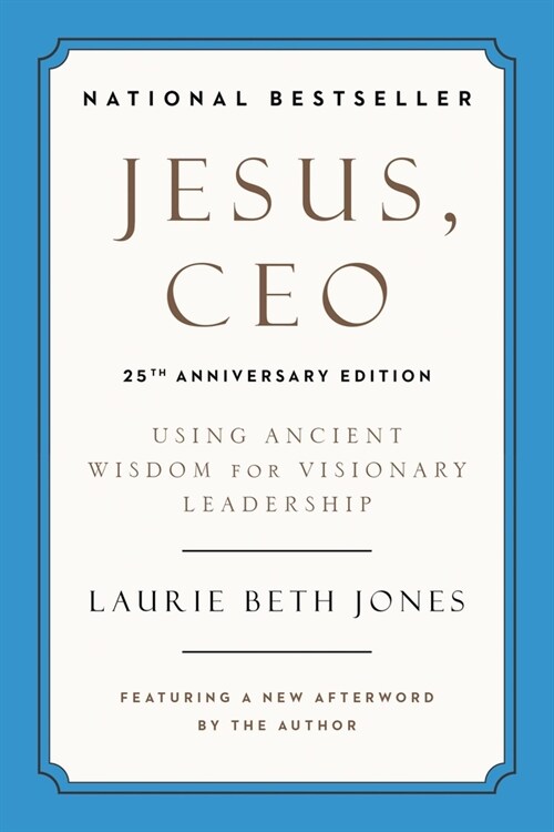 Jesus, CEO (25th Anniversary Edition): Using Ancient Wisdom for Visionary Leadership (Paperback, Special)
