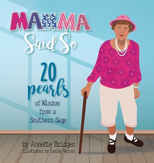 Mamma Said So: 20 Pearls of Wisdom from a Southern Sage (Hardcover)