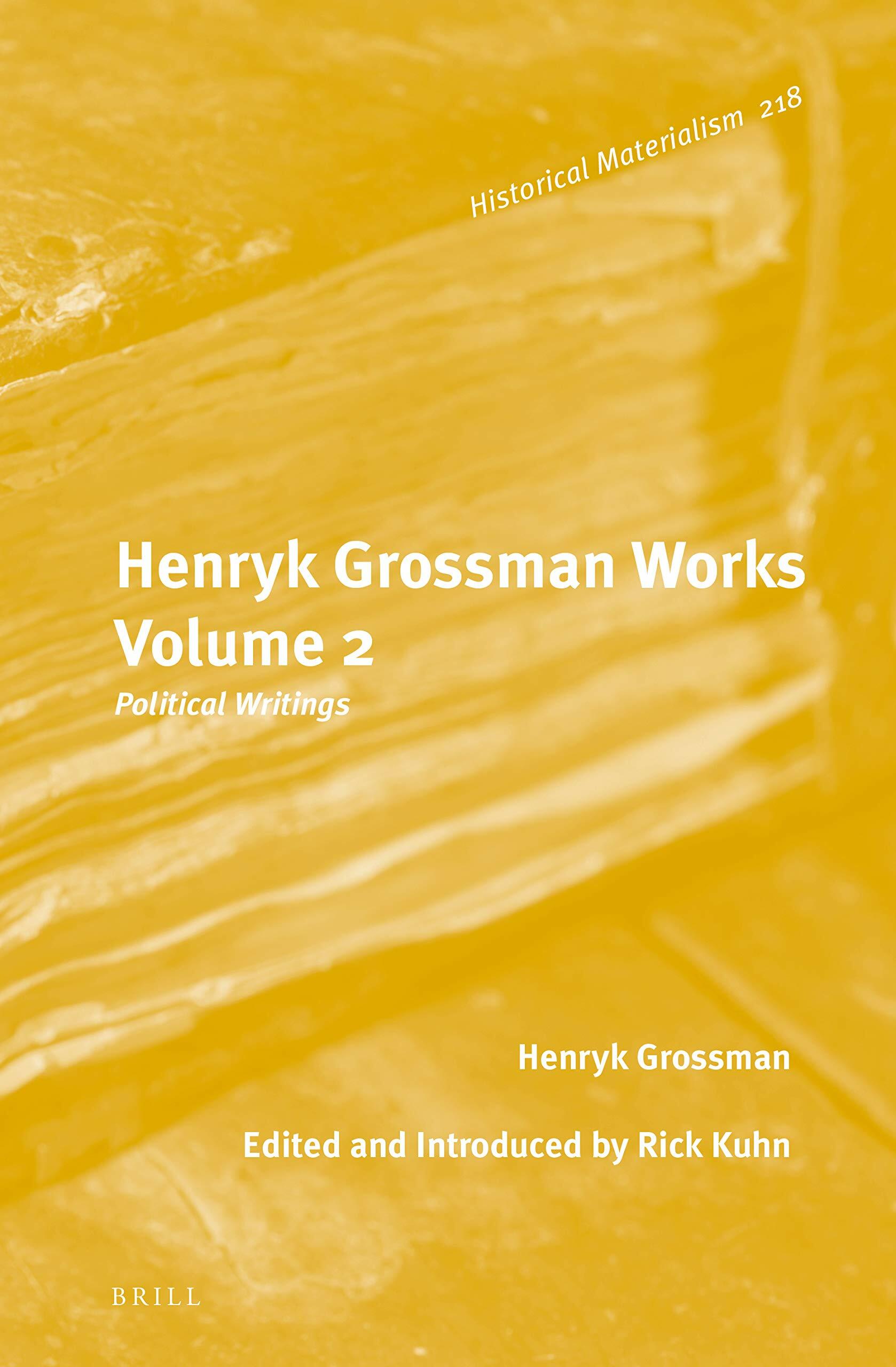 Henryk Grossman Works, Volume 2: Political Writings (Hardcover)