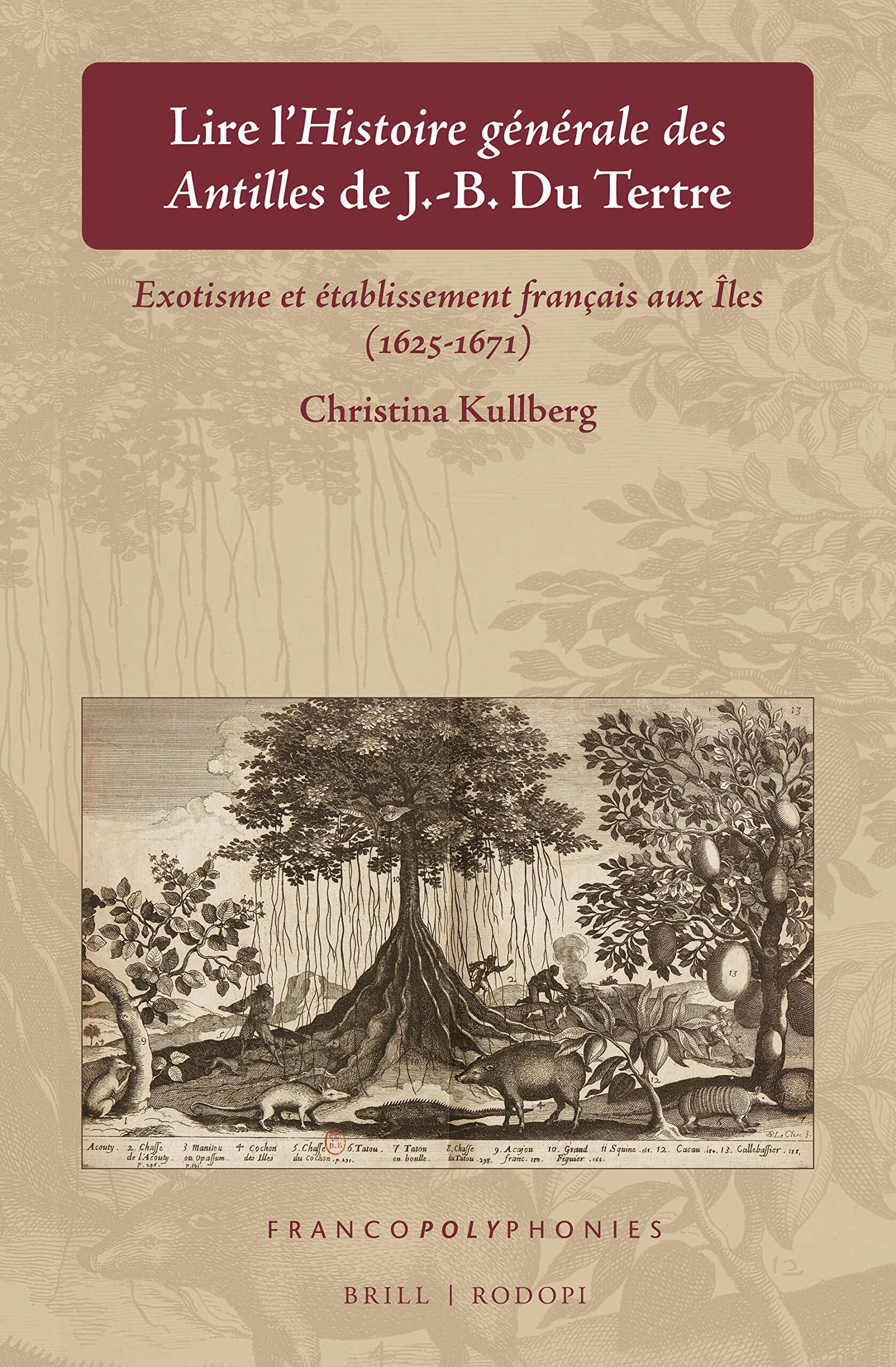 Lire lHistoire G??ale Des Antilles de J.-B. Du Tertre: Exotisme Et ?ablissement Fran?is Aux ?es (1625-1671) (Hardcover)