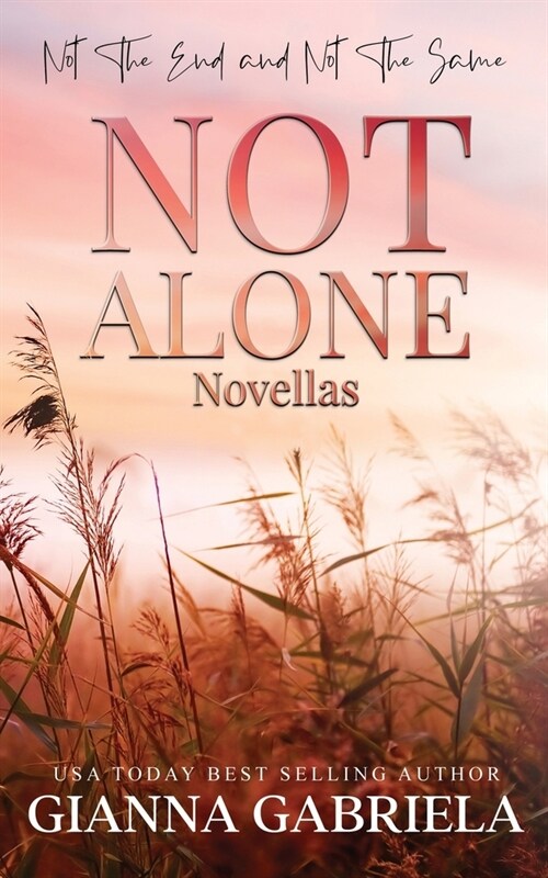 Not Alone Novellas: Not the End & Not the Same (Paperback)