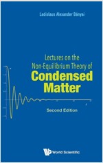 Lectures on the Non-Equilibrium Theory of Condensed Matter (Second Edition) (Hardcover)