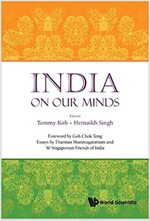 India on Our Minds: Essays by Tharman Shanmugaratnam and 50 Singaporean Friends of India (Hardcover)