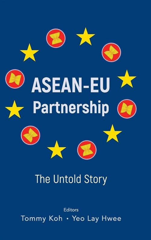 Asean-Eu Partnership: The Untold Story (Hardcover)