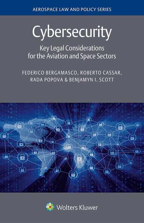 Cybersecurity: Key Legal Considerations for the Aviation and Space Sectors (Hardcover)