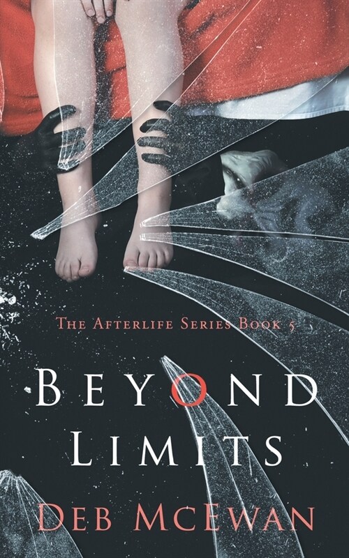 Beyond Limits: The Afterlife Series Book 5: (A Supernatural Thriller) (Paperback)