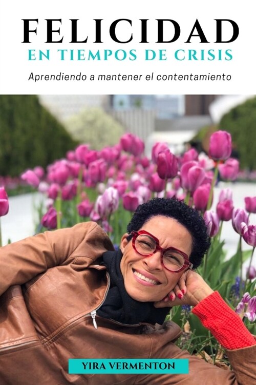 Felicidad en Tiempos de Crisis: Aprendiendo a mantener el contentamiento (Paperback)