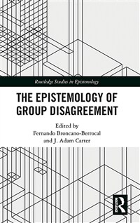 The Epistemology of Group Disagreement (Hardcover, 1)