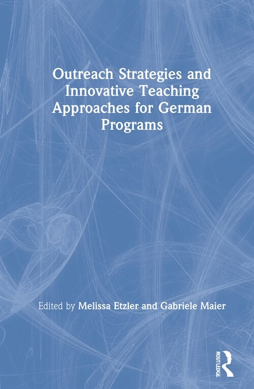Outreach Strategies and Innovative Teaching Approaches for German Programs (Hardcover, 1)