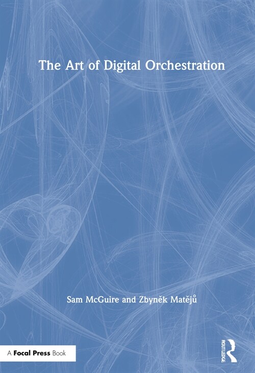 The Art of Digital Orchestration (Hardcover, 1)