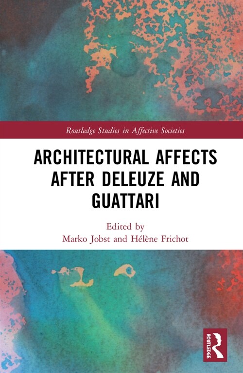 Architectural Affects after Deleuze and Guattari (Hardcover, 1)