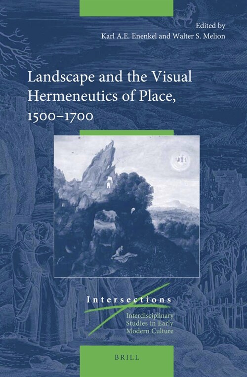 Landscape and the Visual Hermeneutics of Place, 1500-1700 (Hardcover)