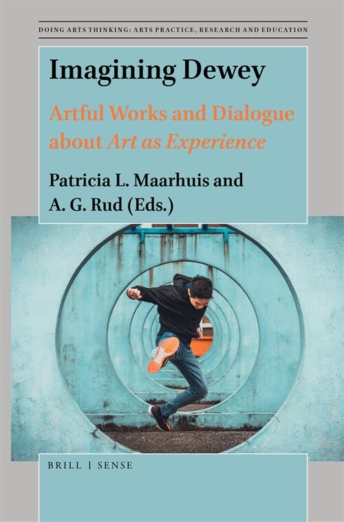 Imagining Dewey: Artful Works and Dialogue about Art as Experience (Paperback)