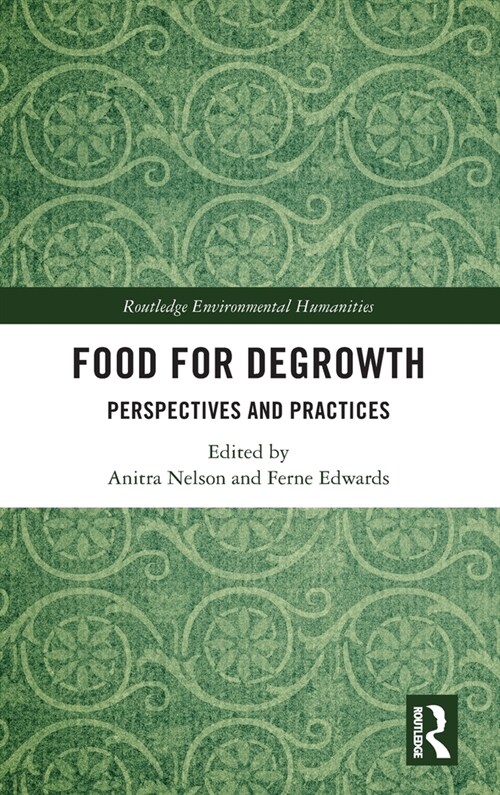 Food for Degrowth : Perspectives and Practices (Hardcover)