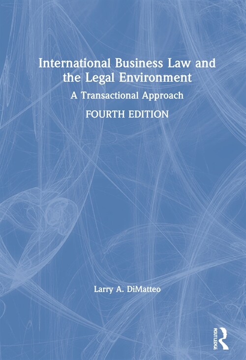 International Business Law and the Legal Environment : A Transactional Approach (Hardcover, 4 ed)
