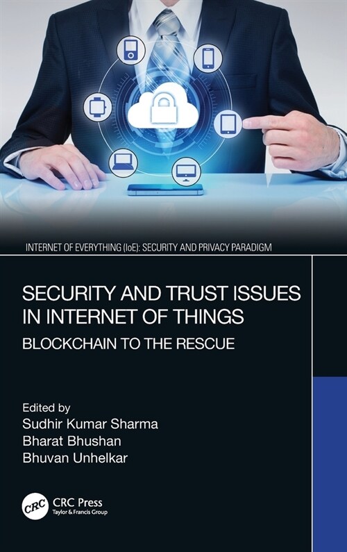 Security and Trust Issues in Internet of Things : Blockchain to the Rescue (Hardcover)