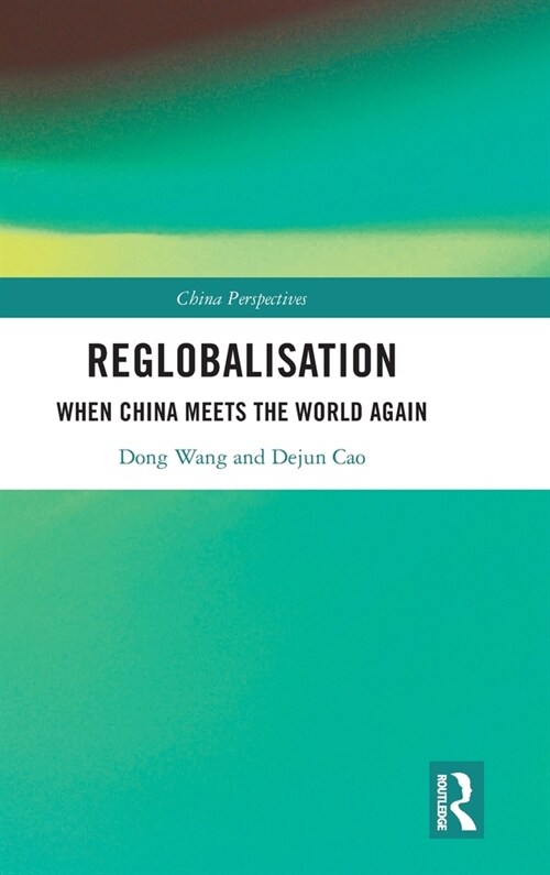 Re-globalisation : When China Meets the World Again (Hardcover)