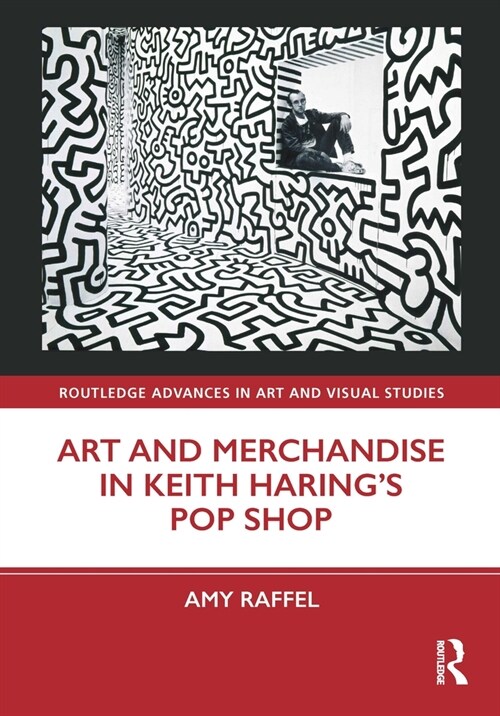 Art and Merchandise in Keith Haring’s Pop Shop (Hardcover)
