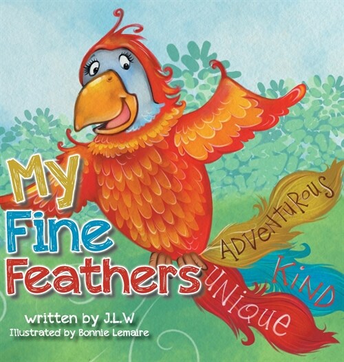 My Fine Feathers: Book Three in the Nature Nurtures Storybook Series (Hardcover)